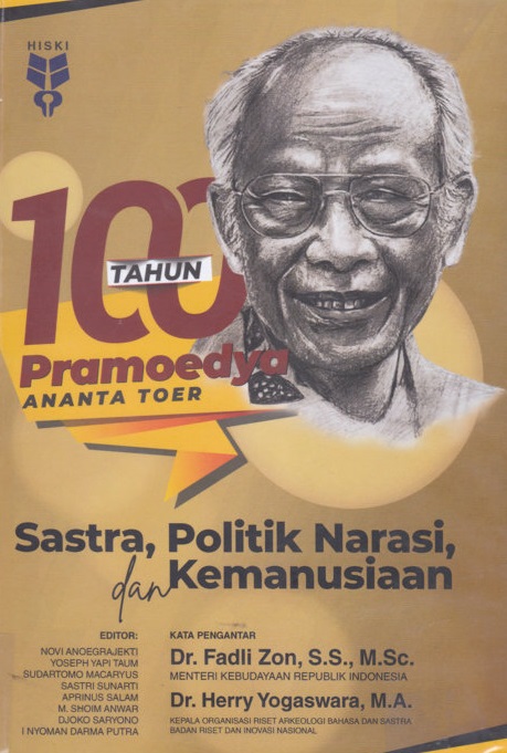 100 Tahun Pramoedya Ananta Toer Sastra, Politik Narasi, dan Kemanusiaan