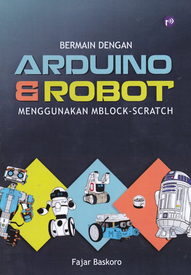 Bermain dengan Arduino dan Robot Menggunakan Mblock-Scratch